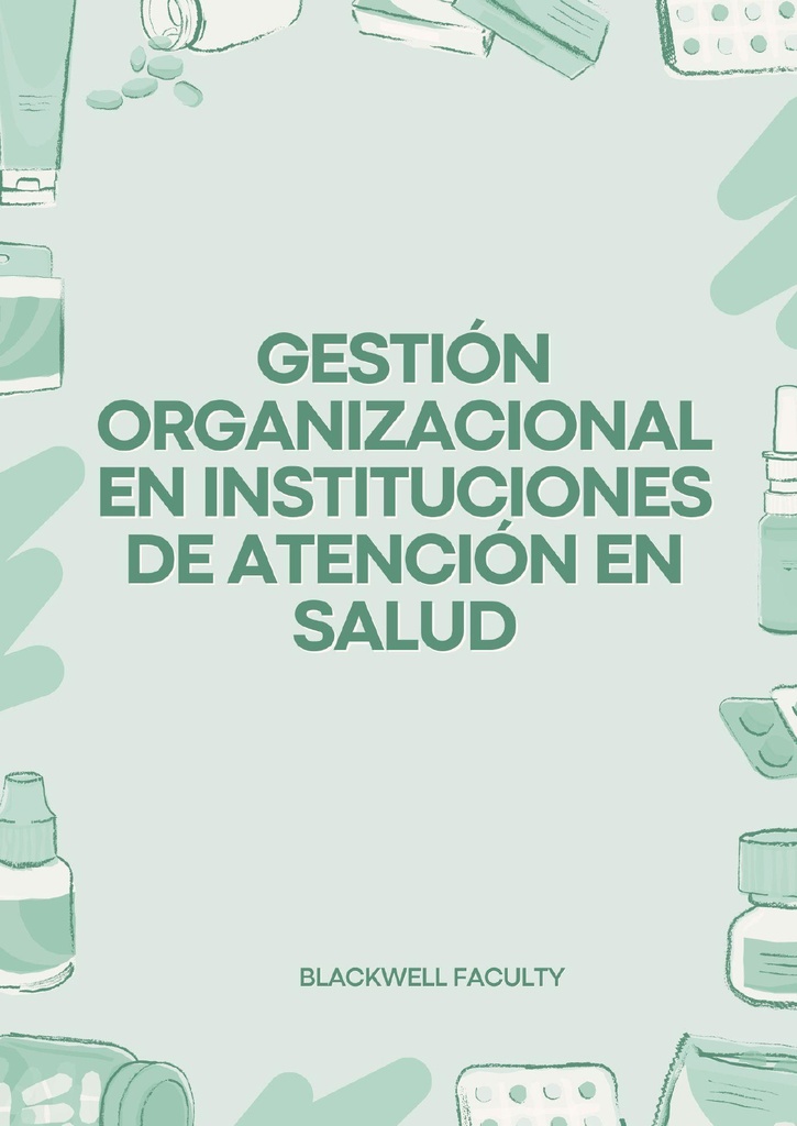 GESTIÓN ORGANIZACIONAL EN INSTITUCIONES DE ATENCIÓN EN SALUD