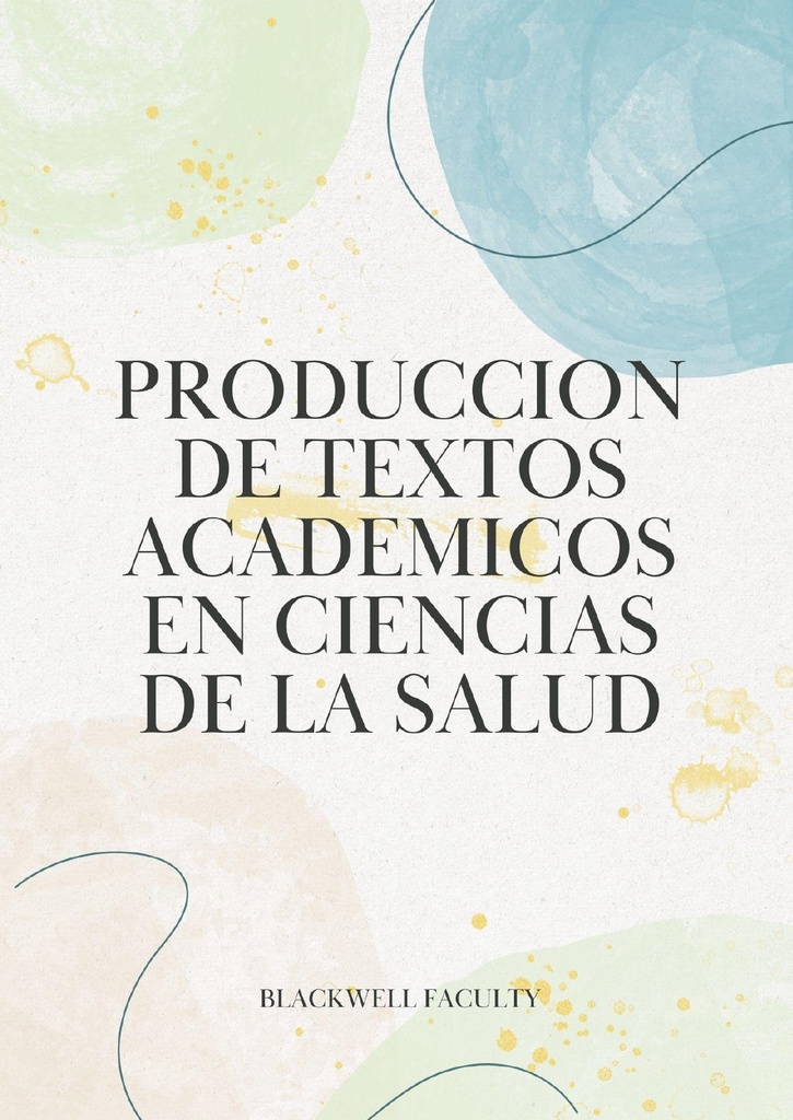 PRODUCCION DE TEXTOS ACADEMICOS EN CIENCIAS DE LA SALUD