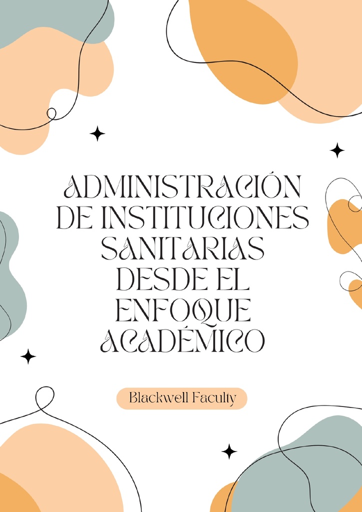 ADMINISTRACIÓN DE INSTITUCIONES SANITARIAS DESDE EL ENFOQUE ACADÉMICO