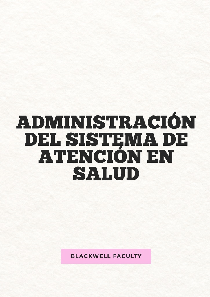 ADMINISTRACIÓN DEL SISTEMA DE ATENCIÓN EN SALUD