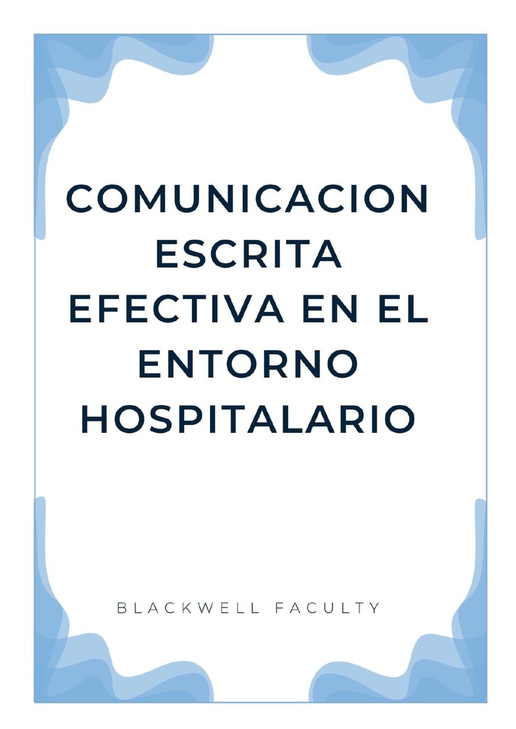 COMUNICACION ESCRITA EFECTIVA EN EL ENTORNO HOSPITALARIO