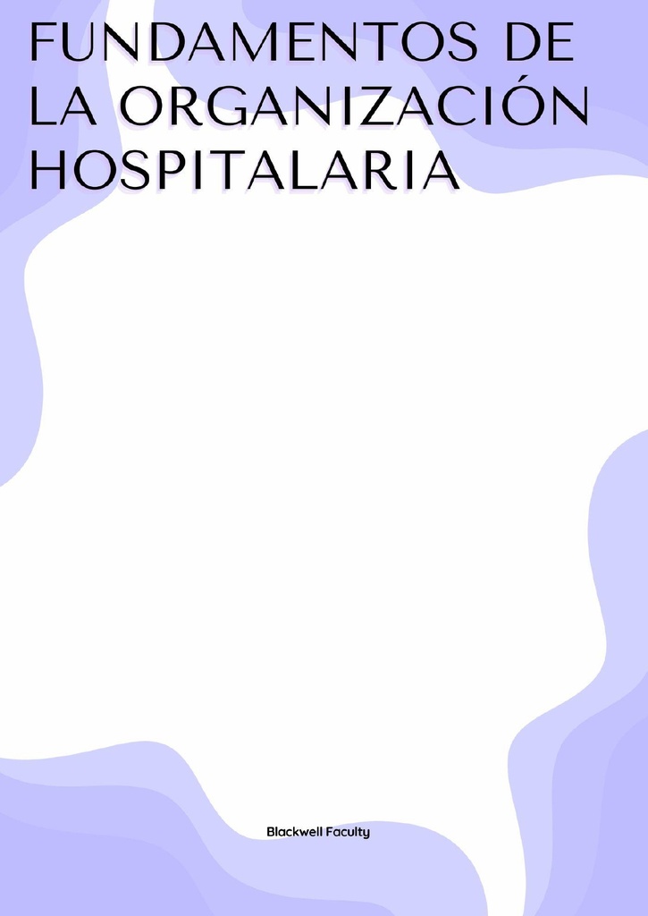 FUNDAMENTOS DE LA ORGANIZACIÓN HOSPITALARIA