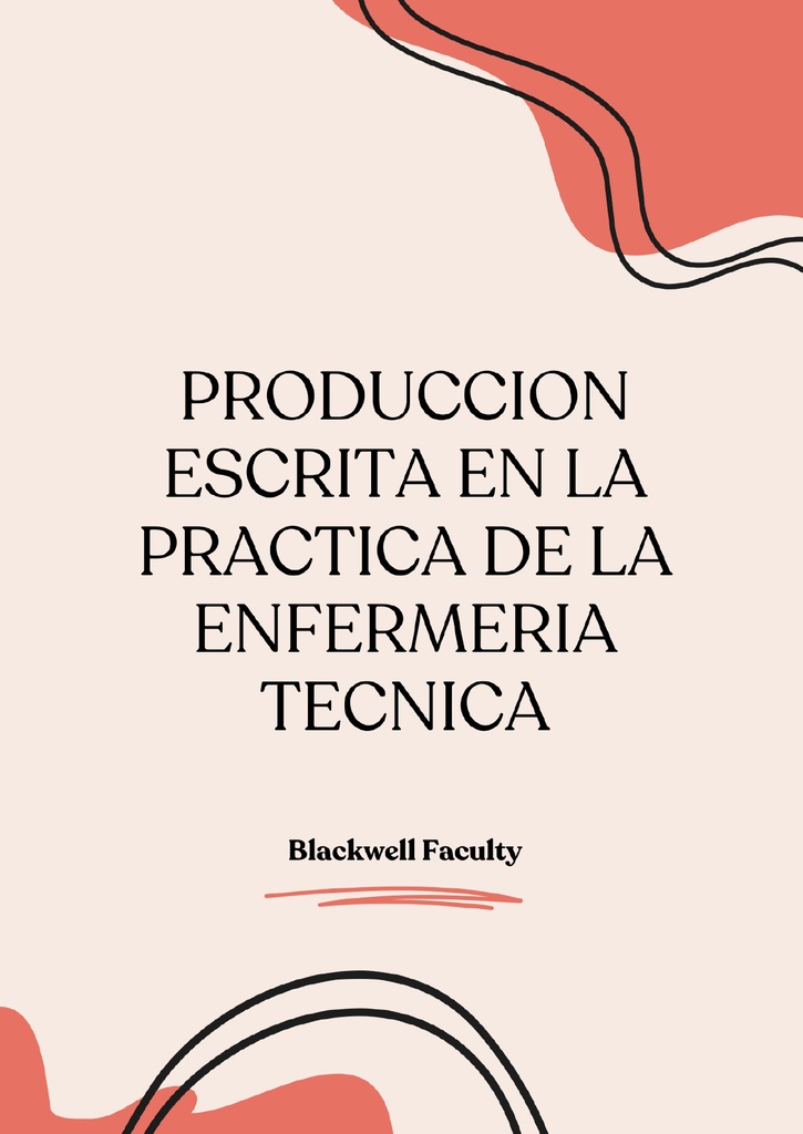 PRODUCCION ESCRITA EN LA PRACTICA DE LA ENFERMERIA TECNICA