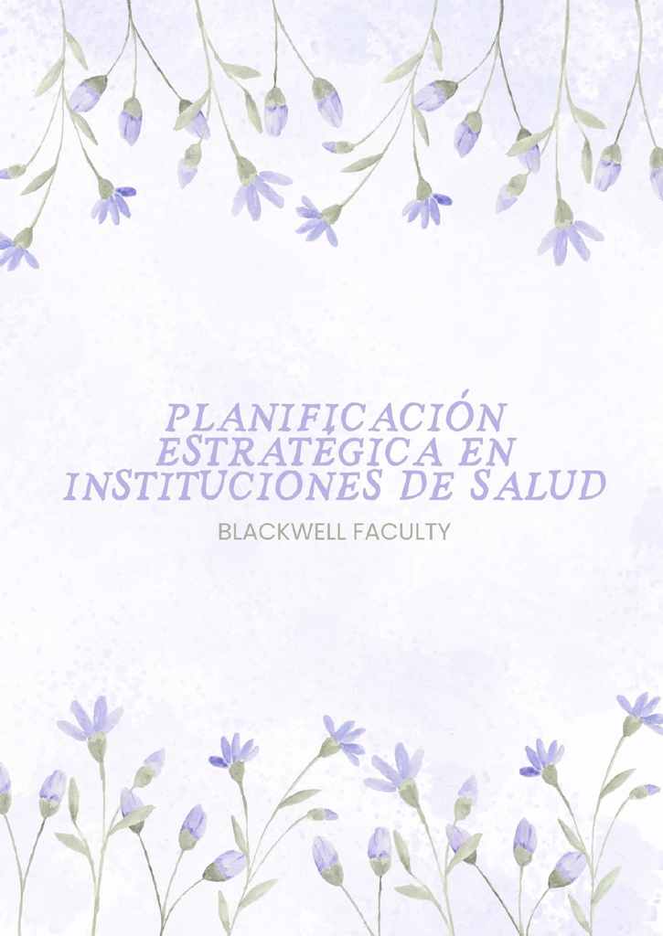 PLANIFICACIÓN ESTRATÉGICA EN INSTITUCIONES DE SALUD