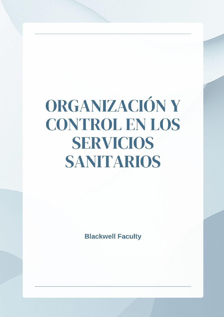 ORGANIZACIÓN Y CONTROL EN LOS SERVICIOS SANITARIOS