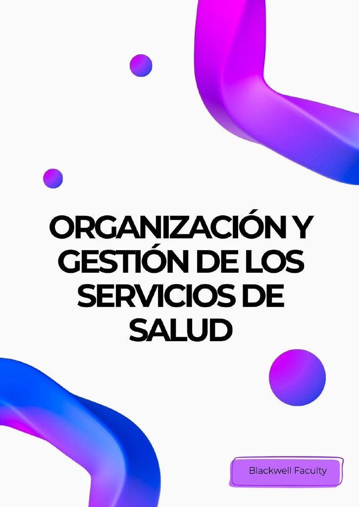 ORGANIZACIÓN Y GESTIÓN DE LOS SERVICIOS DE SALUD