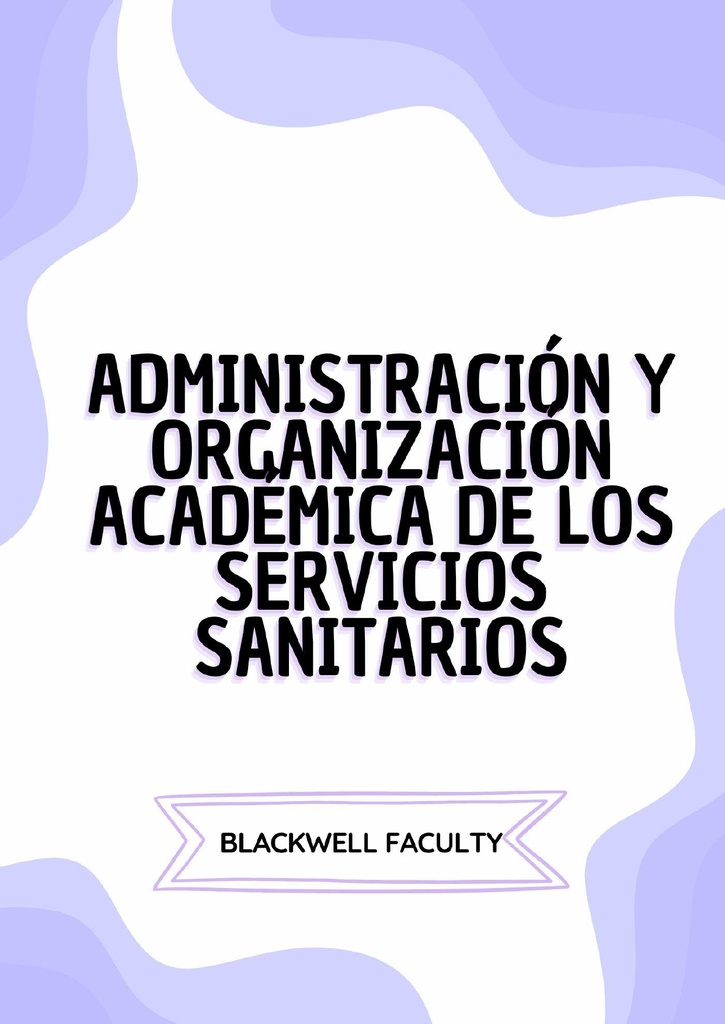 ADMINISTRACIÓN Y ORGANIZACIÓN ACADÉMICA DE LOS SERVICIOS SANITARIOS