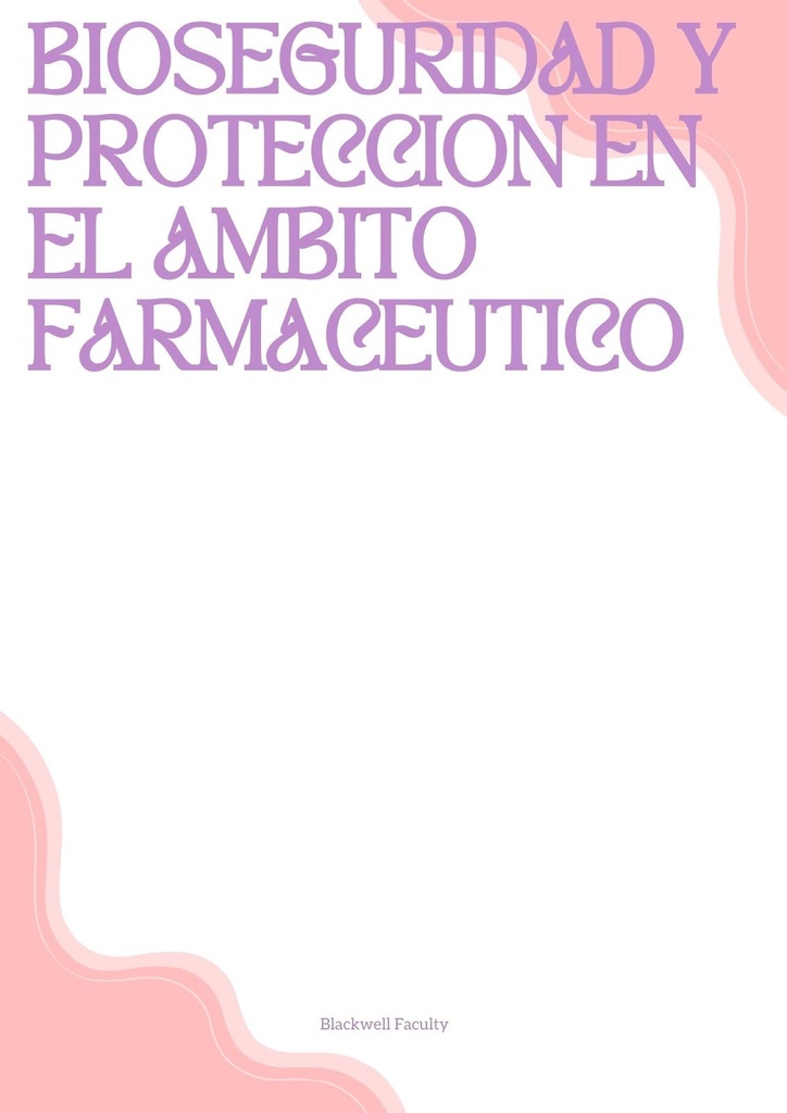 BIOSEGURIDAD Y PROTECCION EN EL AMBITO FARMACEUTICO