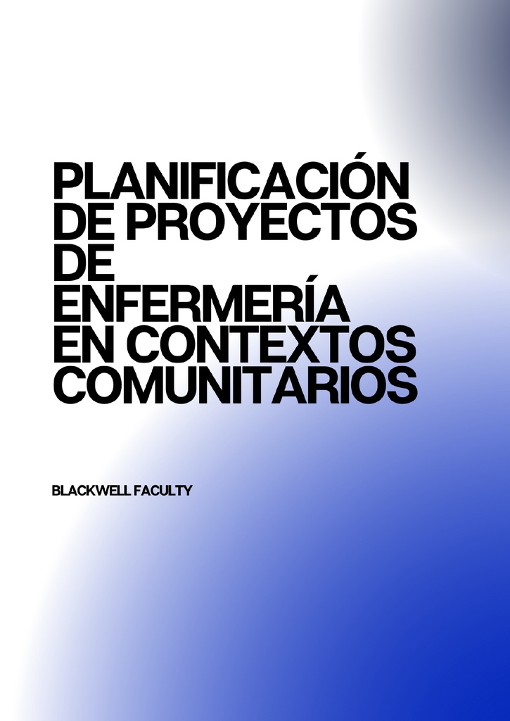 PLANIFICACIÓN DE PROYECTOS DE ENFERMERÍA EN CONTEXTOS COMUNITARIOS