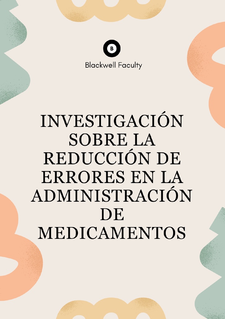 INVESTIGACIÓN SOBRE LA REDUCCIÓN DE ERRORES EN LA ADMINISTRACIÓN DE MEDICAMENTOS