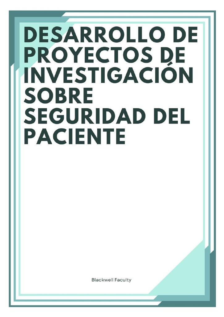 DESARROLLO DE PROYECTOS DE INVESTIGACIÓN SOBRE SEGURIDAD DEL PACIENTE