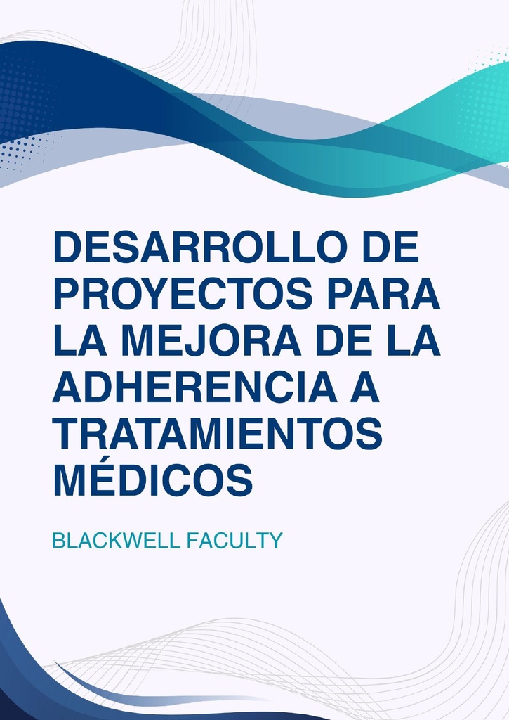 DESARROLLO DE PROYECTOS PARA LA MEJORA DE LA ADHERENCIA A TRATAMIENTOS MÉDICOS