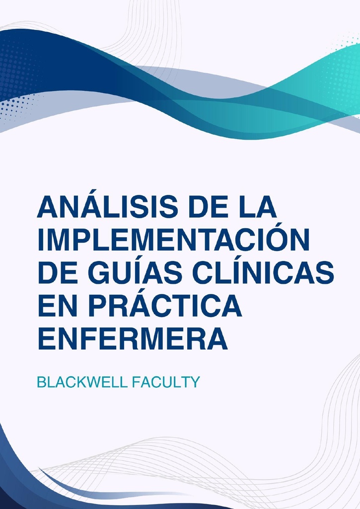 ANÁLISIS DE LA IMPLEMENTACIÓN DE GUÍAS CLÍNICAS EN PRÁCTICA ENFERMERA