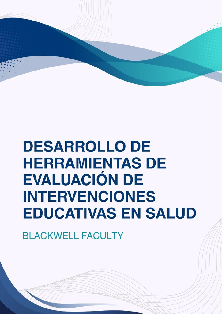 DESARROLLO DE HERRAMIENTAS DE EVALUACIÓN DE INTERVENCIONES EDUCATIVAS EN SALUD