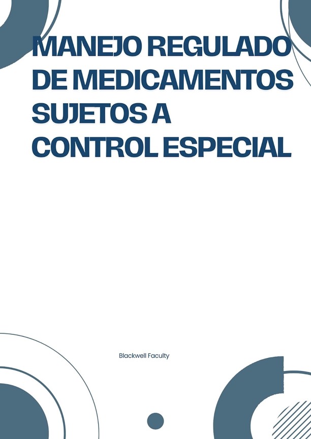 MANEJO REGULADO DE MEDICAMENTOS SUJETOS A CONTROL ESPECIAL