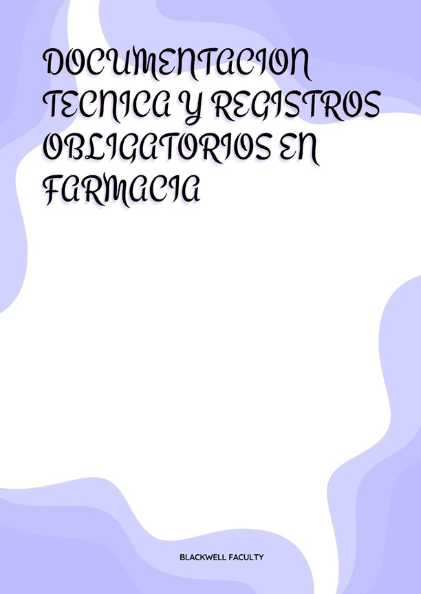 DOCUMENTACION TECNICA Y REGISTROS OBLIGATORIOS EN FARMACIA