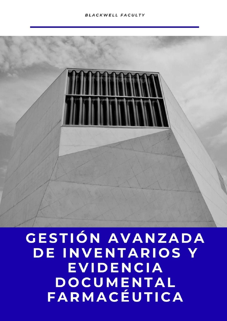 GESTIÓN AVANZADA DE INVENTARIOS Y EVIDENCIA DOCUMENTAL FARMACÉUTICA
