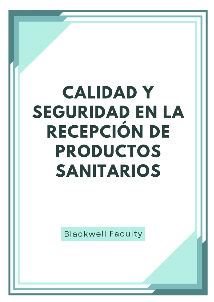 CALIDAD Y SEGURIDAD EN LA RECEPCIÓN DE PRODUCTOS SANITARIOS