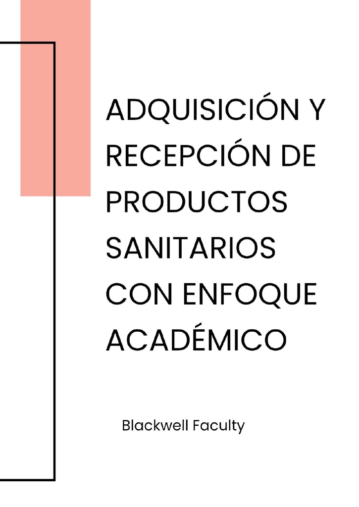 ADQUISICIÓN Y RECEPCIÓN DE PRODUCTOS SANITARIOS CON ENFOQUE ACADÉMICO