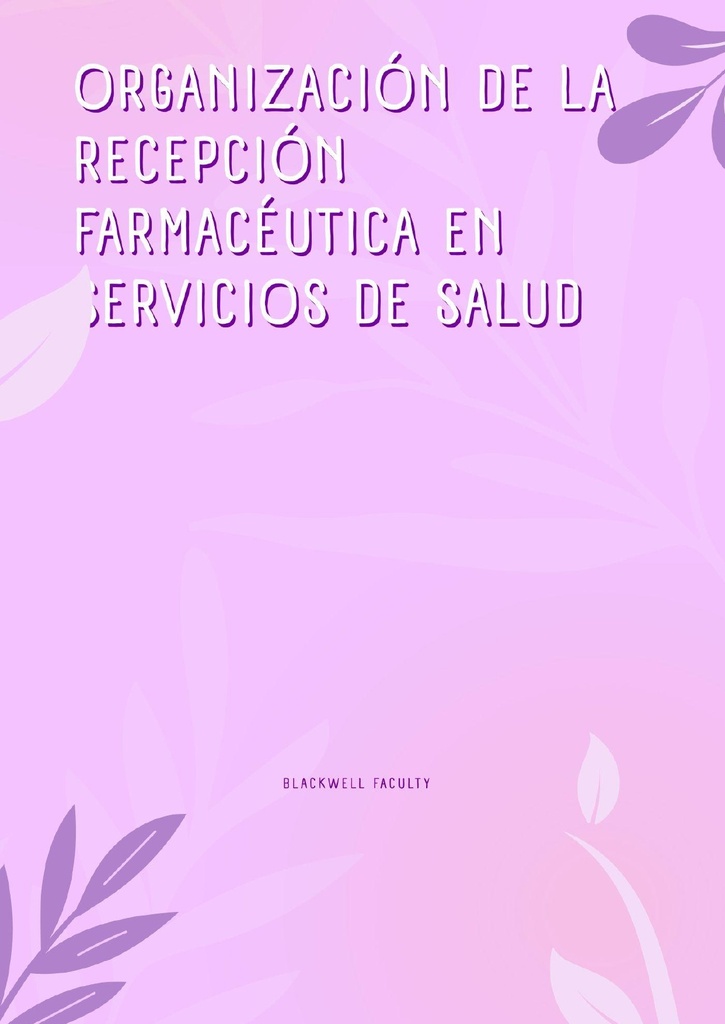 ORGANIZACIÓN DE LA RECEPCIÓN FARMACÉUTICA EN SERVICIOS DE SALUD