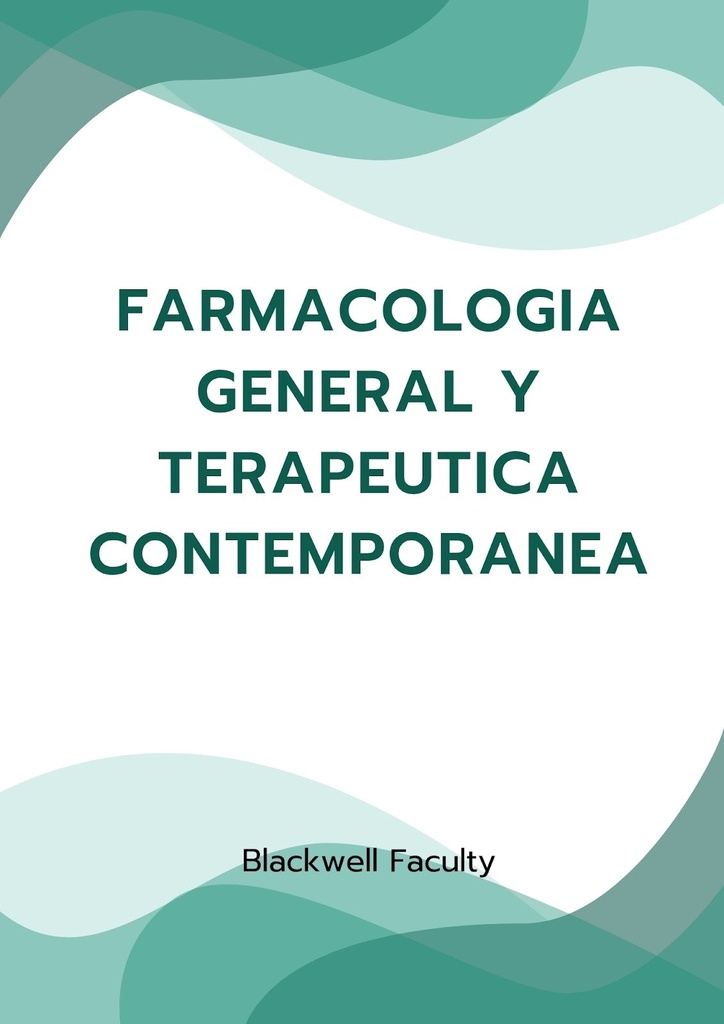 FARMACOLOGIA GENERAL Y TERAPEUTICA CONTEMPORANEA