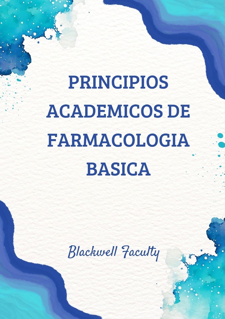 PRINCIPIOS ACADEMICOS DE FARMACOLOGIA BASICA