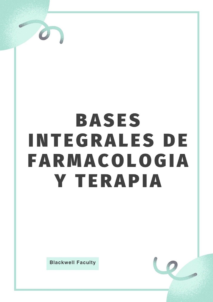 BASES INTEGRALES DE FARMACOLOGIA Y TERAPIA