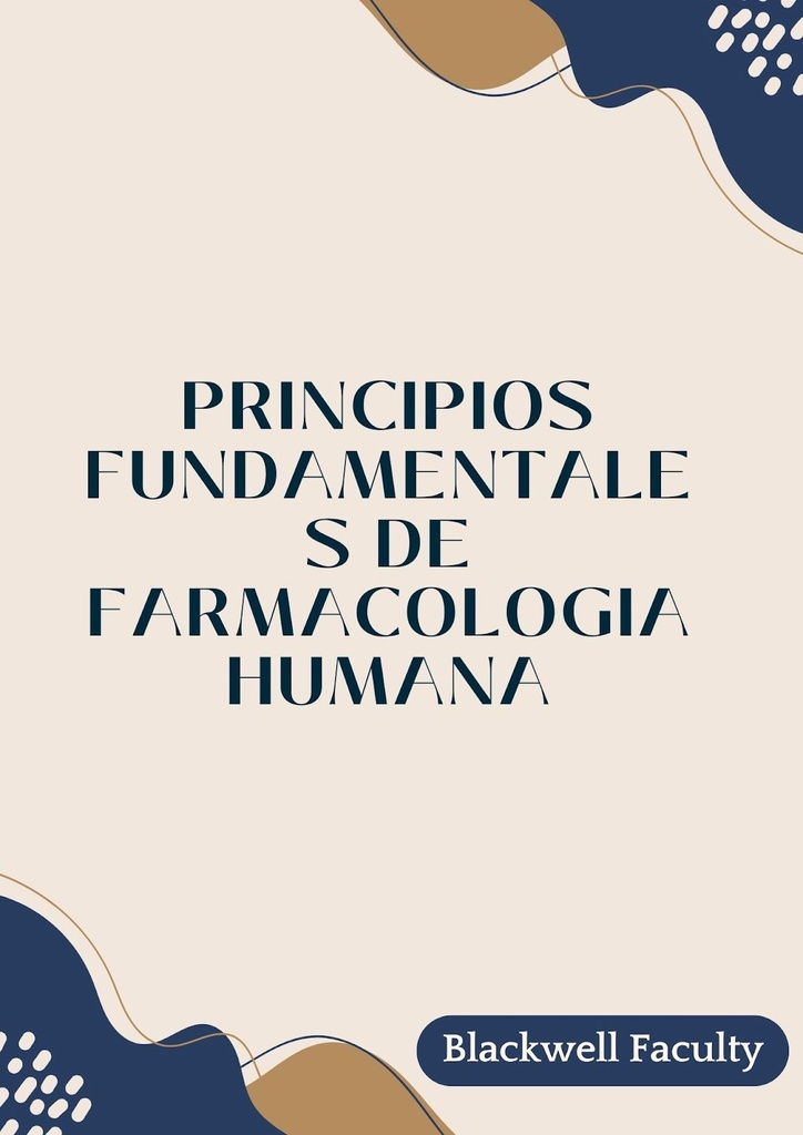 PRINCIPIOS FUNDAMENTALES DE FARMACOLOGIA HUMANA