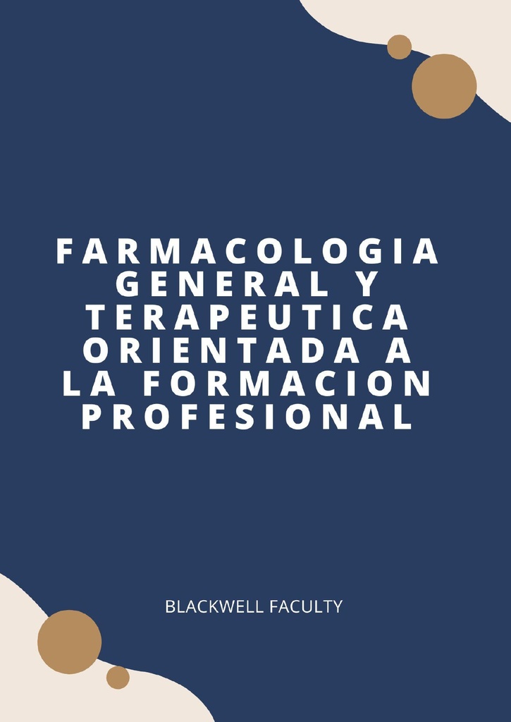 FARMACOLOGIA GENERAL Y TERAPEUTICA ORIENTADA A LA FORMACION PROFESIONAL