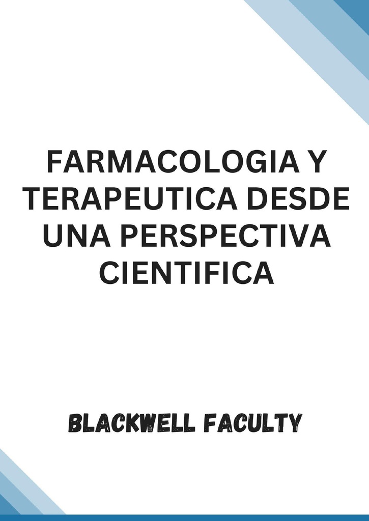 FARMACOLOGIA Y TERAPEUTICA DESDE UNA PERSPECTIVA CIENTIFICA