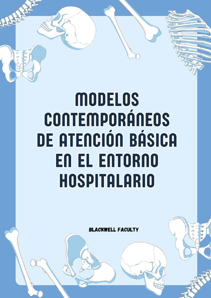 MODELOS CONTEMPORÁNEOS DE ATENCIÓN BÁSICA EN EL ENTORNO HOSPITALARIO