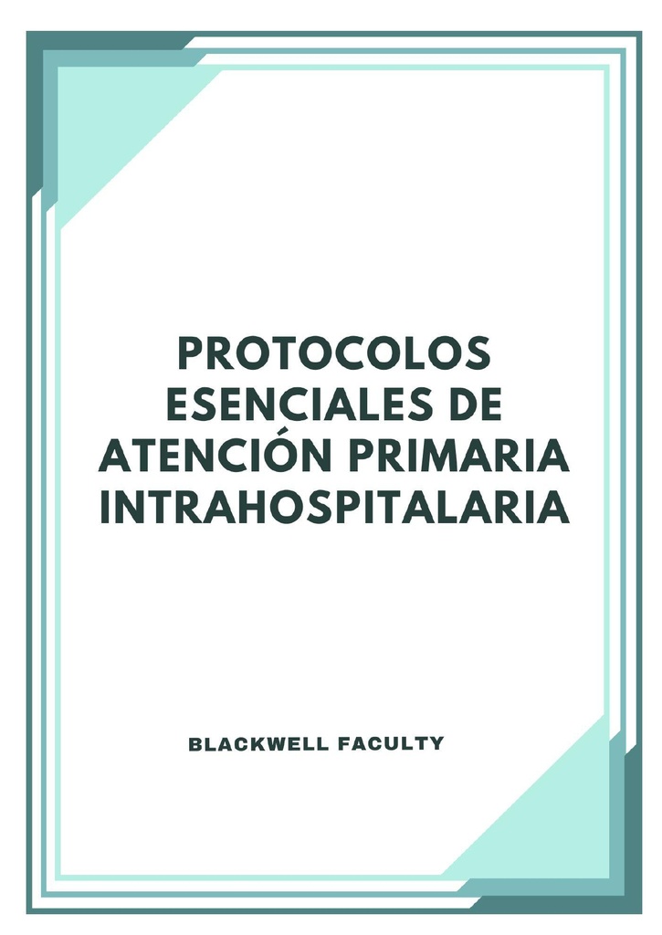 PROTOCOLOS ESENCIALES DE ATENCIÓN PRIMARIA INTRAHOSPITALARIA