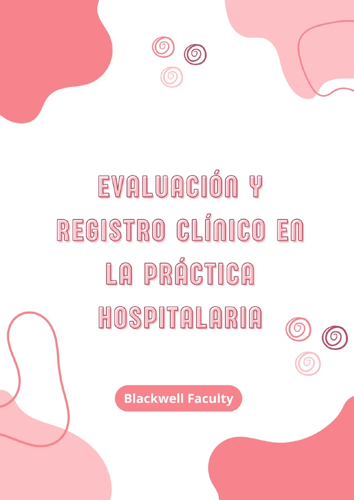 EVALUACIÓN Y REGISTRO CLÍNICO EN LA PRÁCTICA HOSPITALARIA