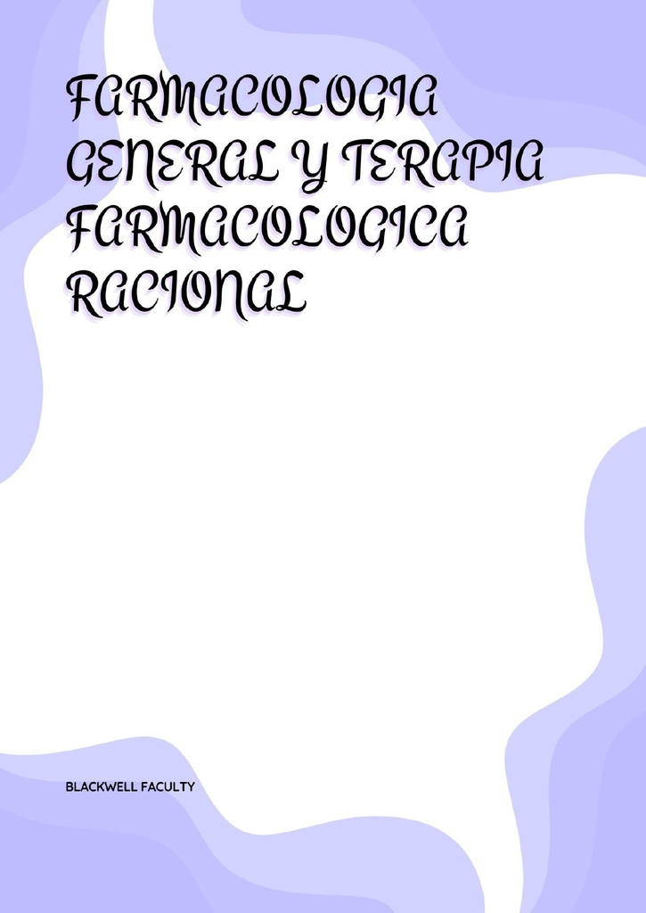 FARMACOLOGIA GENERAL Y TERAPIA FARMACOLOGICA RACIONAL