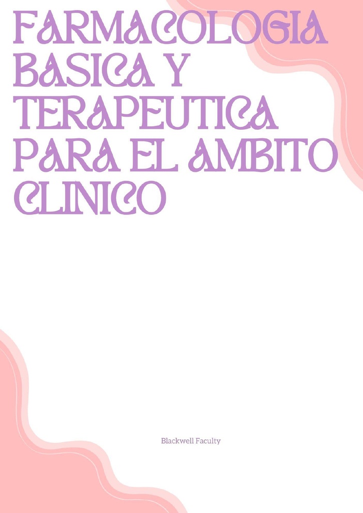 FARMACOLOGIA BASICA Y TERAPEUTICA PARA EL AMBITO CLINICO