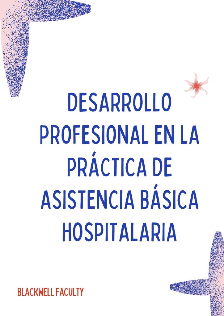 DESARROLLO PROFESIONAL EN LA PRÁCTICA DE ASISTENCIA BÁSICA HOSPITALARIA