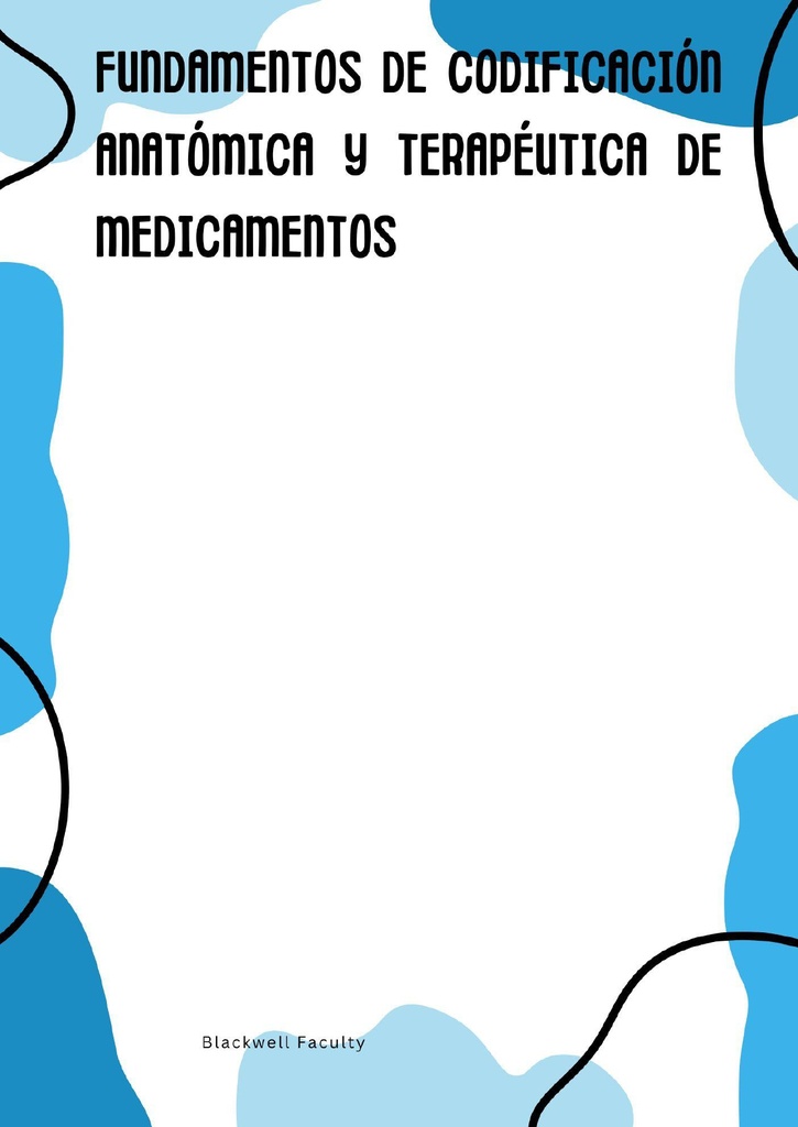 FUNDAMENTOS DE CODIFICACIÓN ANATÓMICA Y TERAPÉUTICA DE MEDICAMENTOS