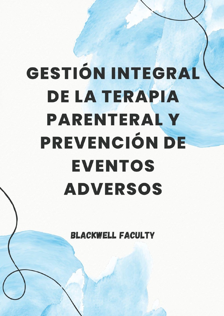 GESTIÓN INTEGRAL DE LA TERAPIA PARENTERAL Y PREVENCIÓN DE EVENTOS ADVERSOS
