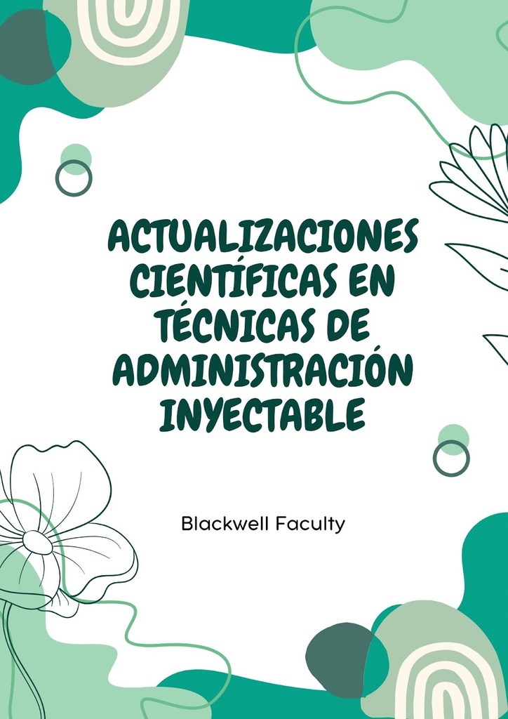 ACTUALIZACIONES CIENTÍFICAS EN TÉCNICAS DE ADMINISTRACIÓN INYECTABLE