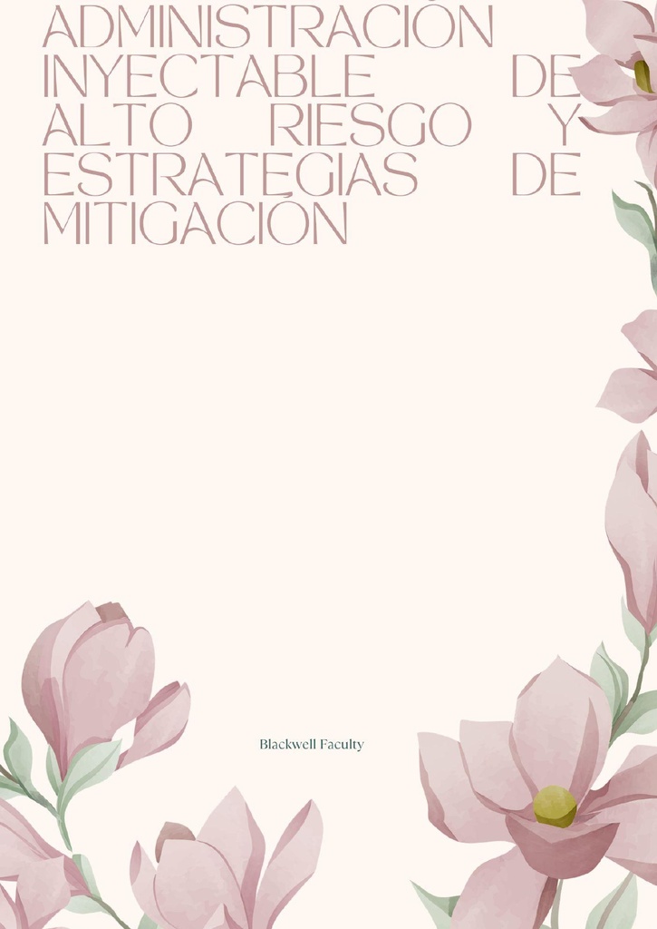 ADMINISTRACIÓN INYECTABLE DE ALTO RIESGO Y ESTRATEGIAS DE MITIGACIÓN