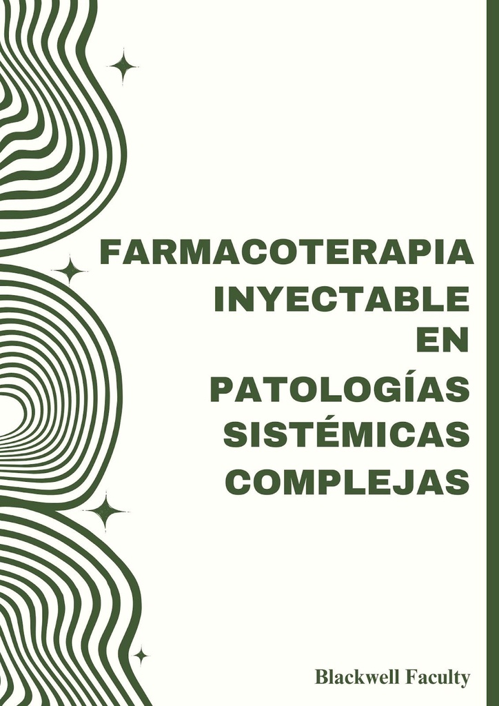 FARMACOTERAPIA INYECTABLE EN PATOLOGÍAS SISTÉMICAS COMPLEJAS