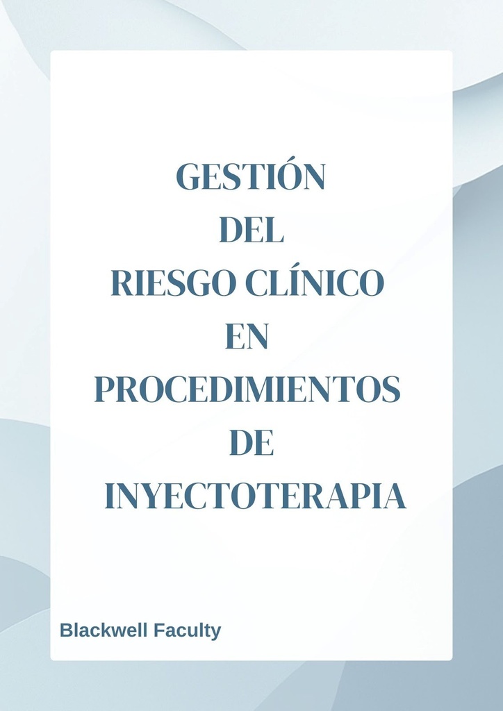GESTIÓN DEL RIESGO CLÍNICO EN PROCEDIMIENTOS DE INYECTOTERAPIA