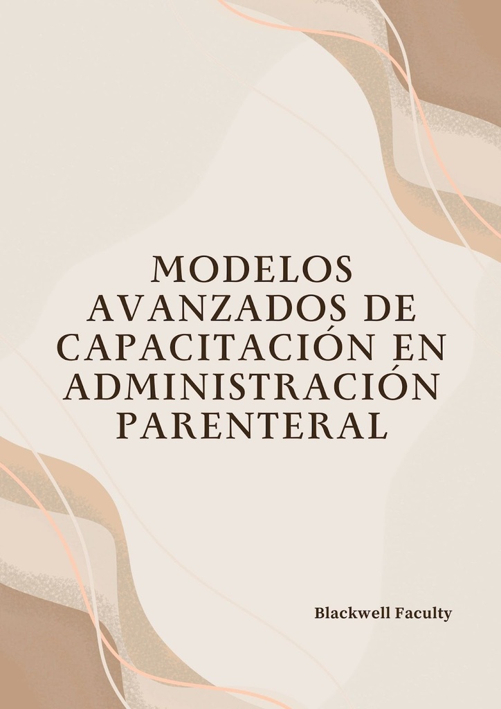 MODELOS AVANZADOS DE CAPACITACIÓN EN ADMINISTRACIÓN PARENTERAL