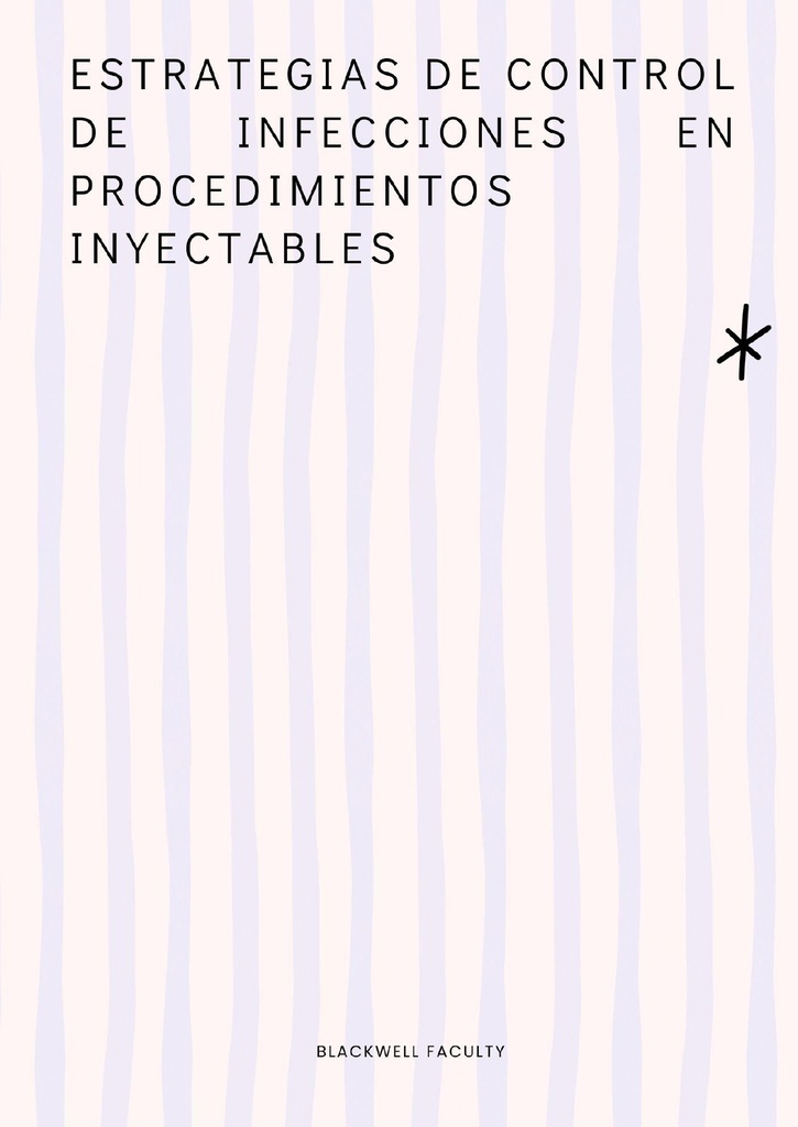 ESTRATEGIAS DE CONTROL DE INFECCIONES EN PROCEDIMIENTOS INYECTABLES