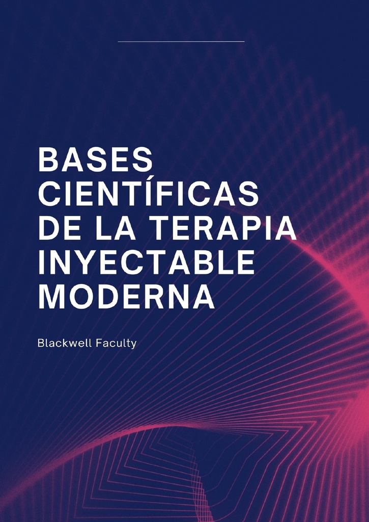 BASES CIENTÍFICAS DE LA TERAPIA INYECTABLE MODERNA