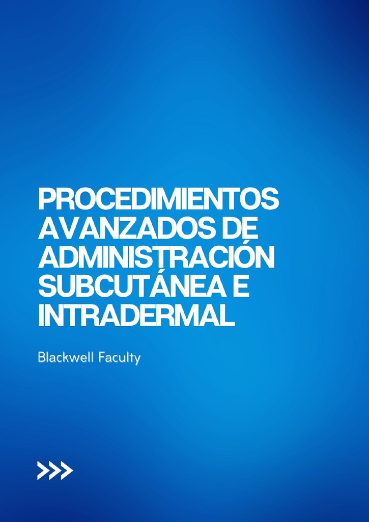 PROCEDIMIENTOS AVANZADOS DE ADMINISTRACIÓN SUBCUTÁNEA E INTRADERMAL