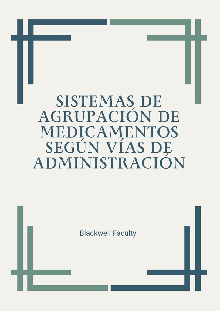 SISTEMAS DE AGRUPACIÓN DE MEDICAMENTOS SEGÚN VÍAS DE ADMINISTRACIÓN