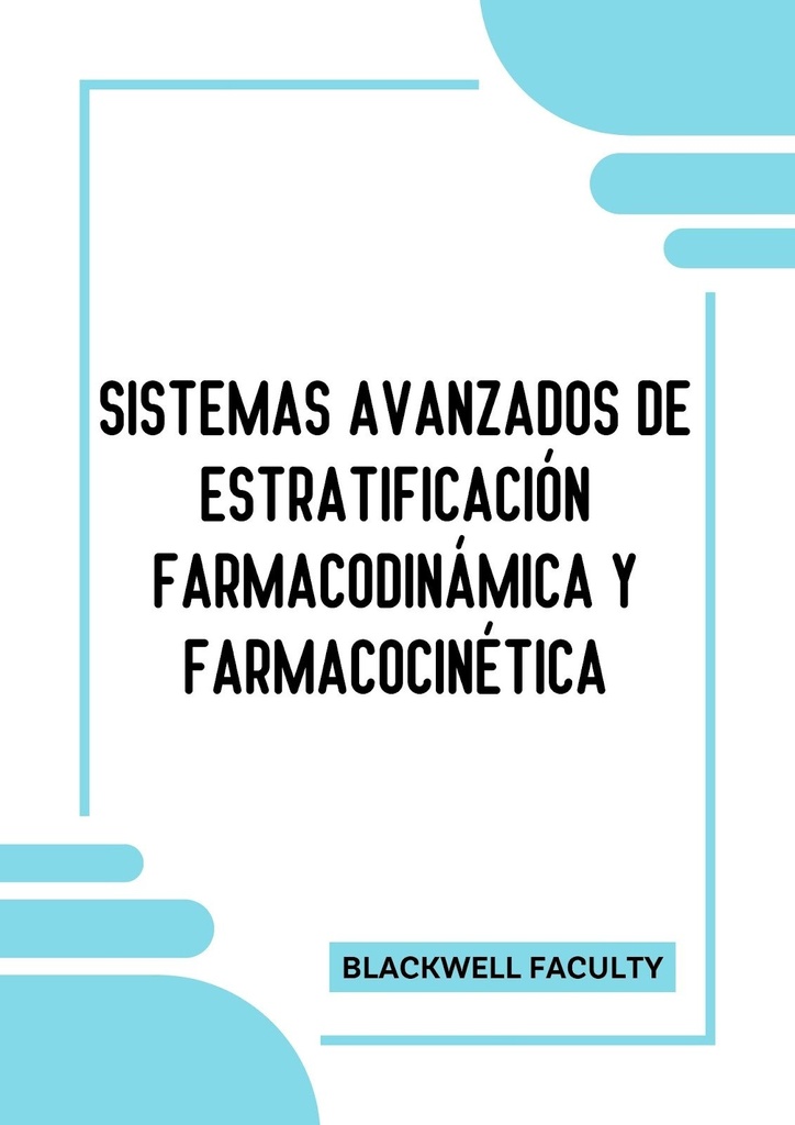 SISTEMAS AVANZADOS DE ESTRATIFICACIÓN FARMACODINÁMICA Y FARMACOCINÉTICA