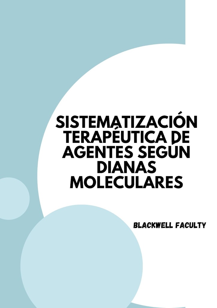 SISTEMATIZACIÓN TERAPÉUTICA DE AGENTES SEGÚN DIANAS MOLECULARES