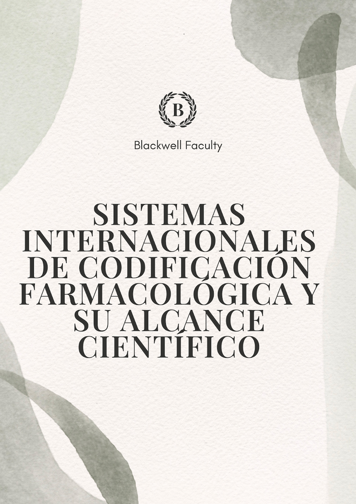 SISTEMAS INTERNACIONALES DE CODIFICACIÓN FARMACOLÓGICA Y SU ALCANCE CIENTÍFICO